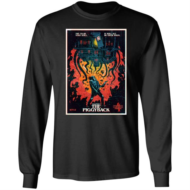 Try To Be Very Still It Will All Be Over Soon Chapter 9 The Piggyback Shirt Stranger Things Stranger Things Try To Be Very Still It Will All Be Over Soon Chapter 9 The Piggyback Shirt