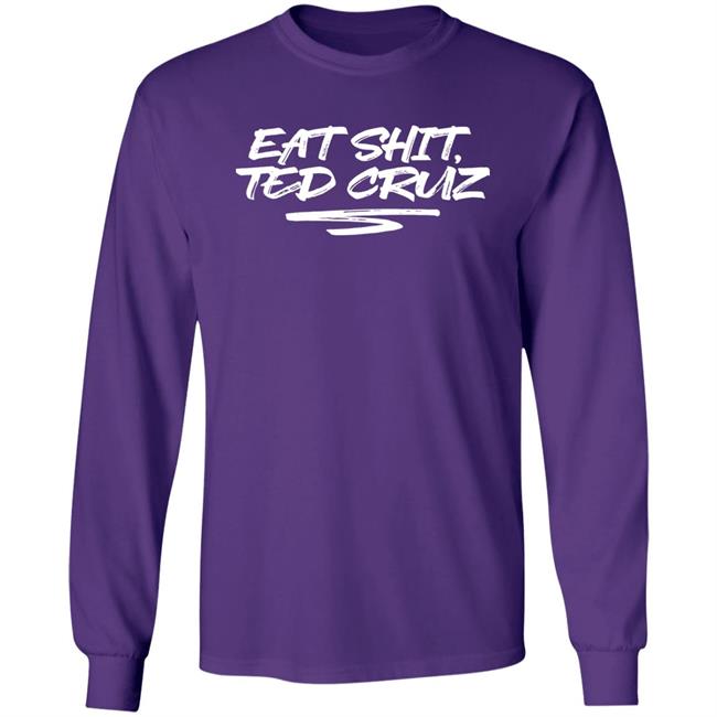 Cottonbureau Store Andrea Grimes Eat Shit Ted Cruz Shirt Eat Shit Ted Cruz Shirt Andrea Grimes Cottonbureau Store