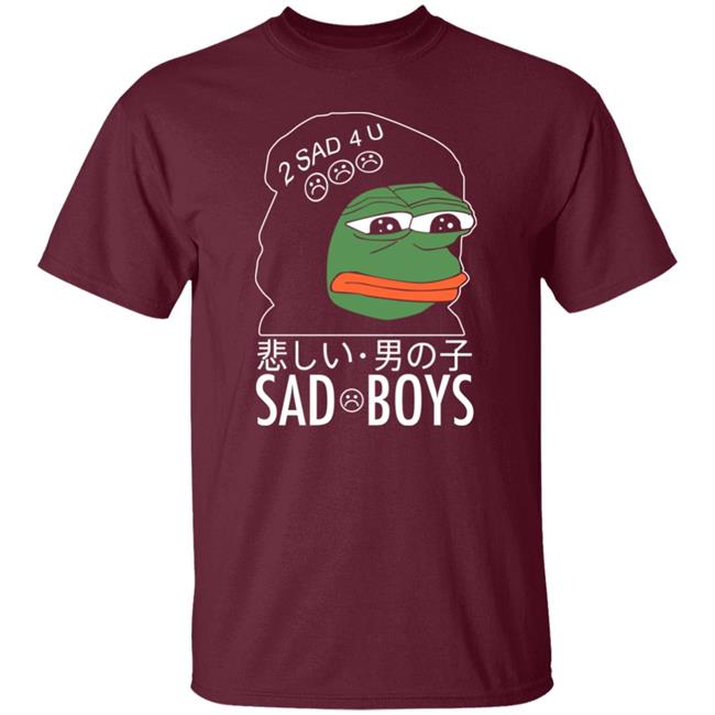 Pepe The Frog Sad Boys 2 Sad 4 U Shirt Internet Club Merch Pepe The Frog Sad Boys 2 Sad 4 U Shirt Internet Club Merch