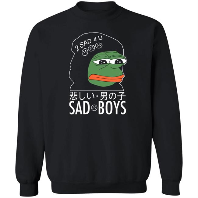 Pepe The Frog Sad Boys 2 Sad 4 U Shirt Internet Club Merch