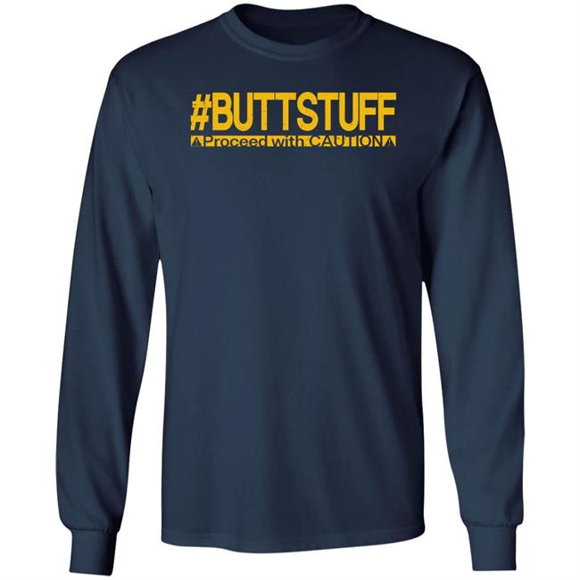 Buttstuff Proceed With Caution Shirt Tony Deppen Buttstuff Proceed With Caution Shirt Tony Deppen