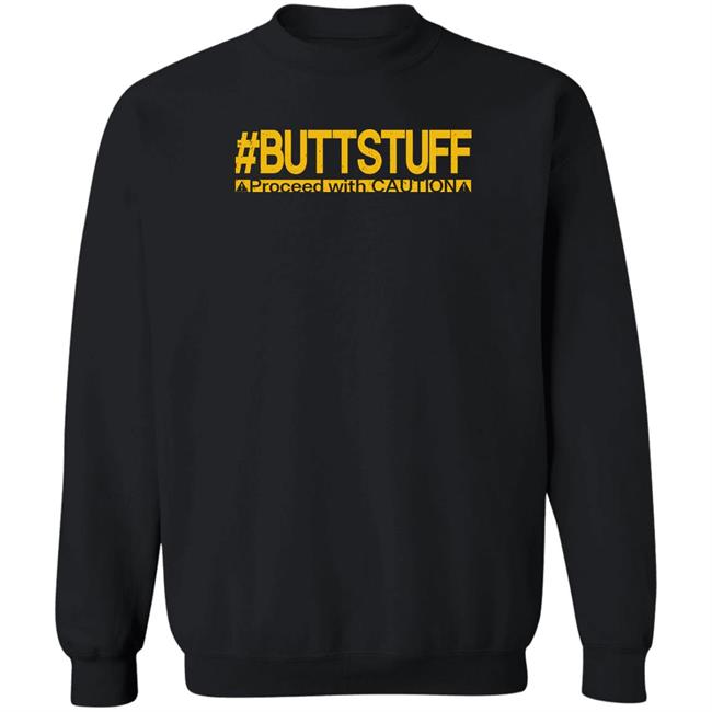 Buttstuff Proceed With Caution Shirt Tony Deppen Buttstuff Proceed With Caution Shirt Tony Deppen