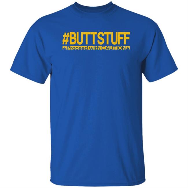 Buttstuff Proceed With Caution Shirt Tony Deppen Tony Deppen Buttstuff Proceed With Caution Shirt