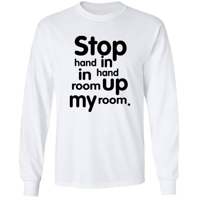Thanksihateit Stop Hand In Hand Up In My Room Shirt