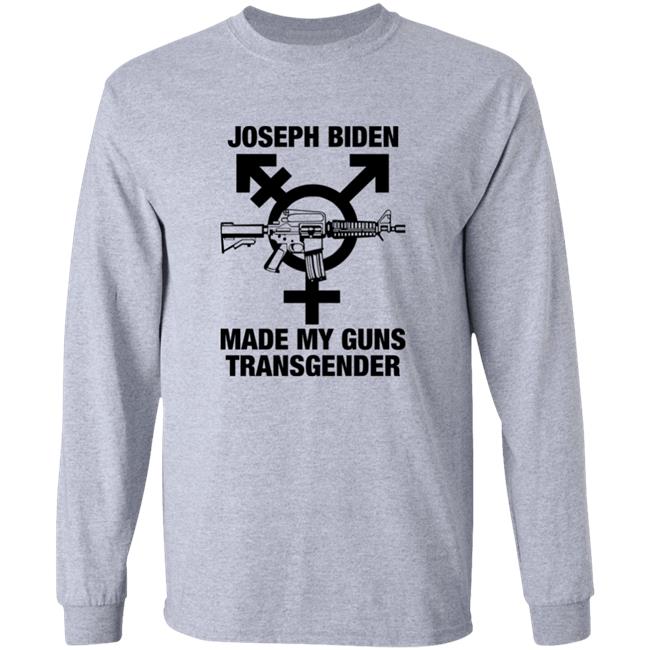 Goodshirts Store Joseph Biden Made My Guns Transgender Shirt