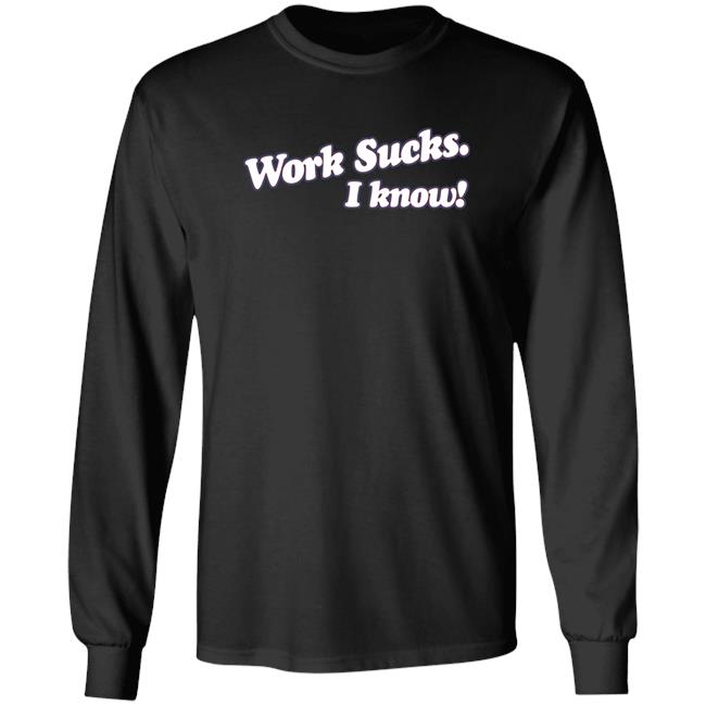 Spittin' Chiclets Work Sucks I Know Tee Barstool Sports Store