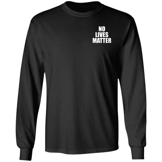 No Lives Matter Assholes Live Forever Shirt
