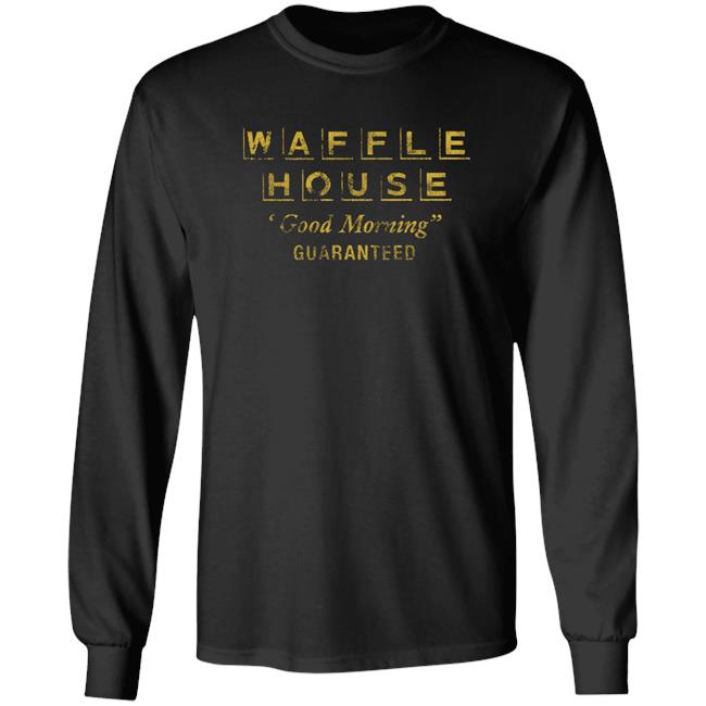 Dana White Waffle House Good Morning Guaranteed T Shirt Originalretrobrand