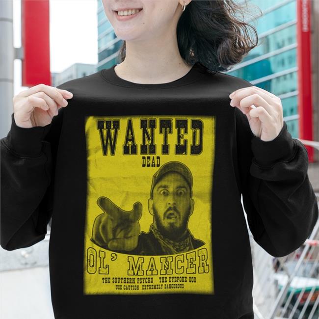 Mance Warner - Wanted Dead Shirt