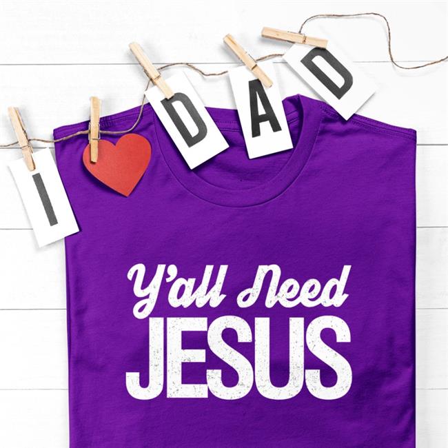 Mendedearth Y'all Need Jesus Shirt