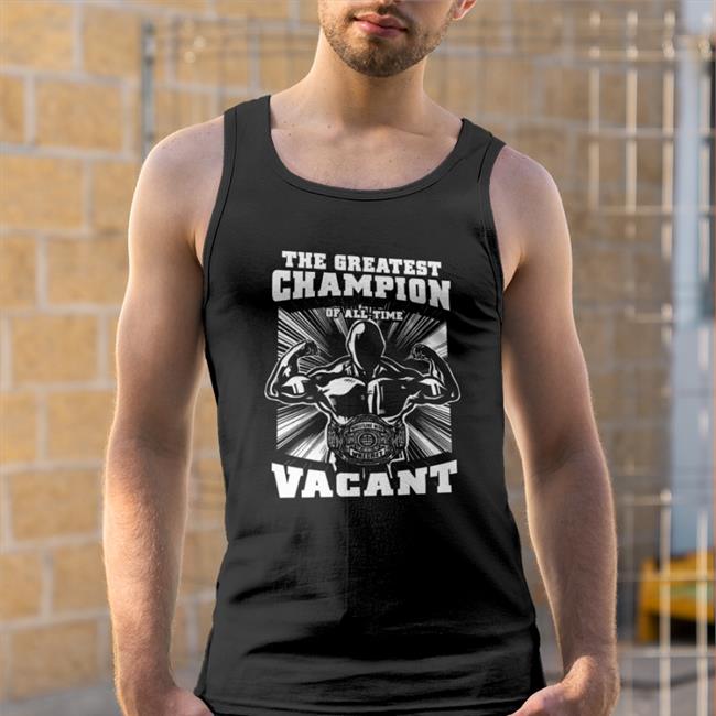 Greatest Champion Of All Time Vacant Hoodied Sweatshirt Zmanbrianzane Greatest Champion Of All Time Vacant Sweatshirt Wrestling With Wregret