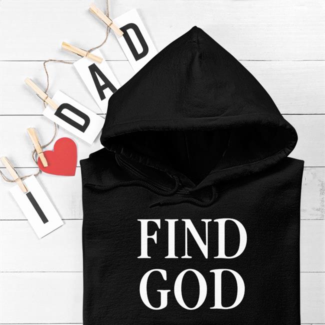 Find God Tee Shirts