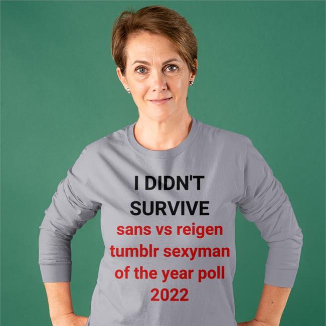 I Didn't Survive Sans Vs Reigen Tumblr Sexyman Of The Year Poll 2022 Shirts