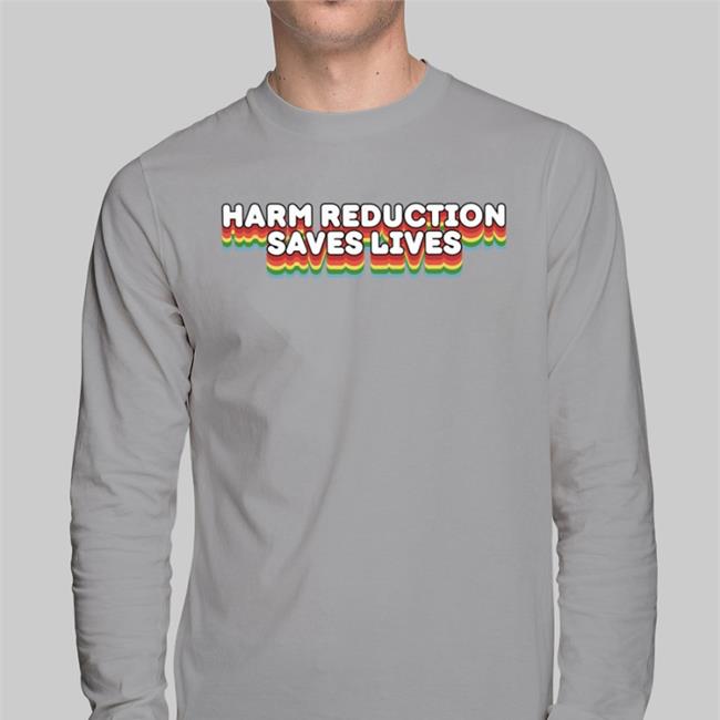 Harm Reduction Saves Lives T Shirt