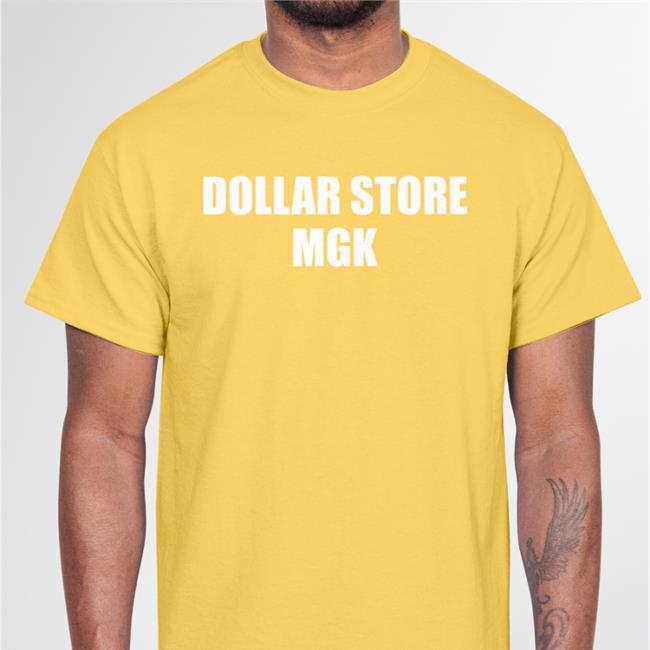 Dollar Store Mgk Tee Shirt