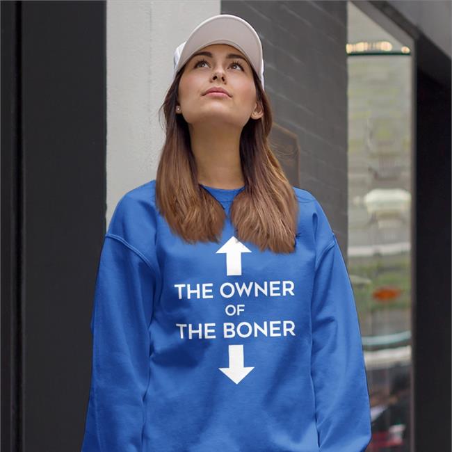 The Owner Of The Boner Shirts Shirtsthtgohard The Owner Of The Boner T Shirt