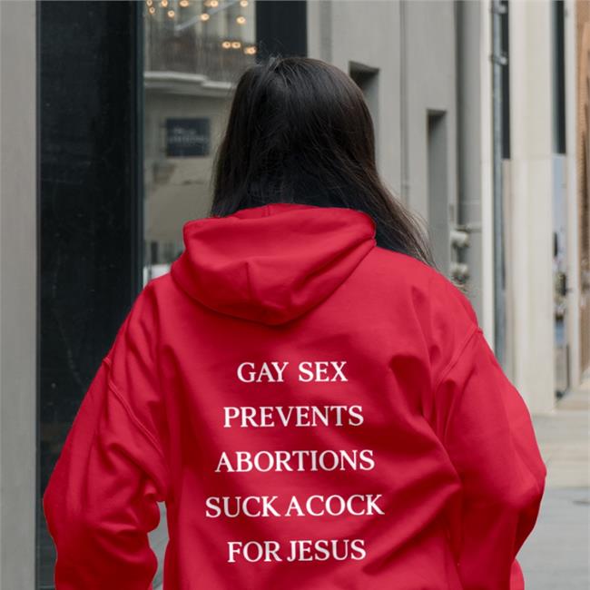 Shirts That Go Hard Gay Sex Prevents Abortions Suck A Cock For Jesus Shirts