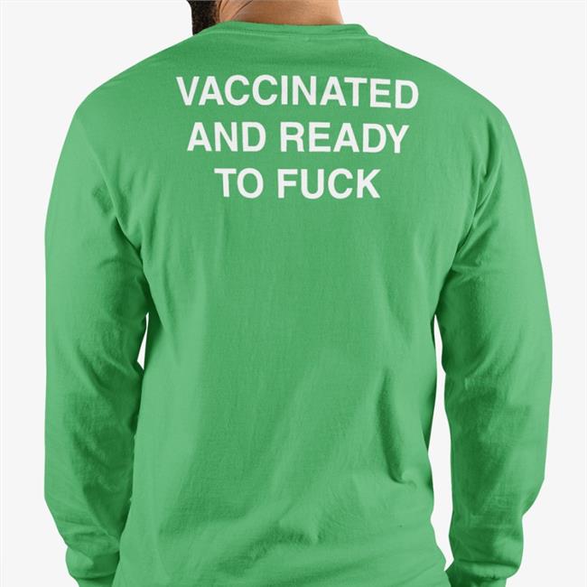 Shirtsthtgohard Vaccinated And Ready To Fuck T Shirt Black