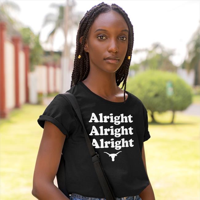 Matthew Mcconaughey Alright Alright Alright Shirt Texas