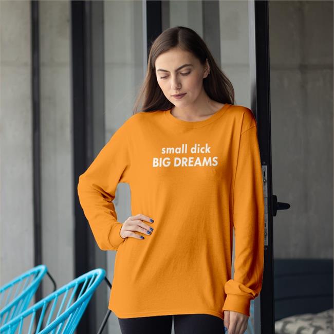 Shirtsthtgohard Small Dick Big Dreams Tee Shirt