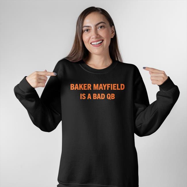 Emily Mayfield Baker Mayfield Is A Bad Qb Tee Shirt Barstool Cleveland