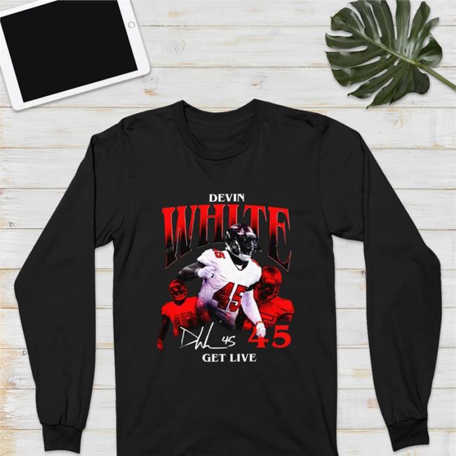 Tampa Bay Buccaneers Devin White Get Live Shirt
