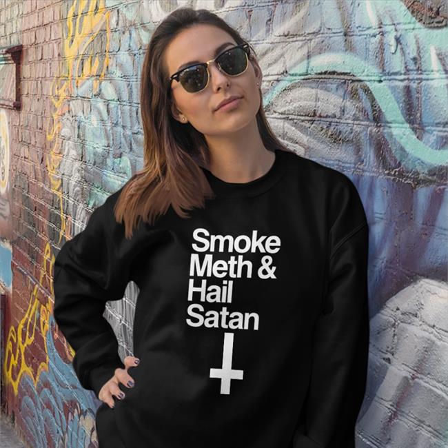 Smoke Meth & Hail Satan T Shirt Anchorsand
