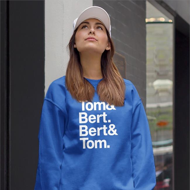 Tom And Bert Bert And Tom Shirts Tomsegura
