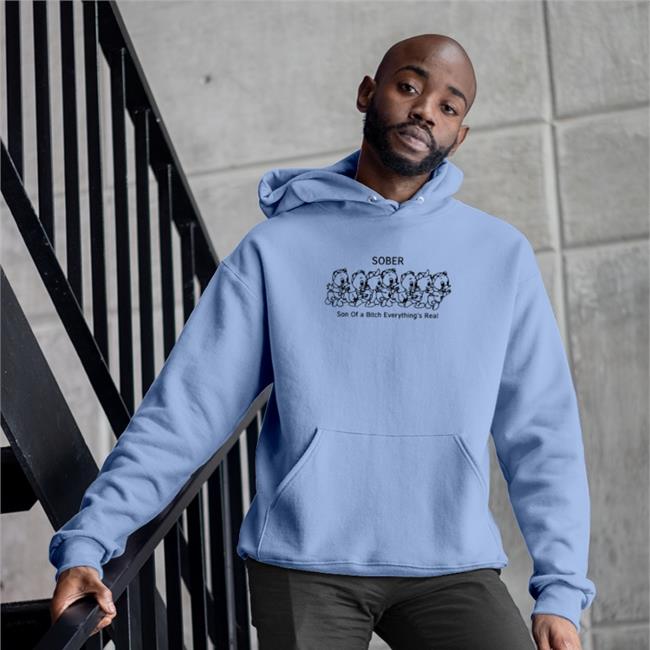 Sober Son Of A Bitch Everything's Real T Shirt White Shirtsthtgohard