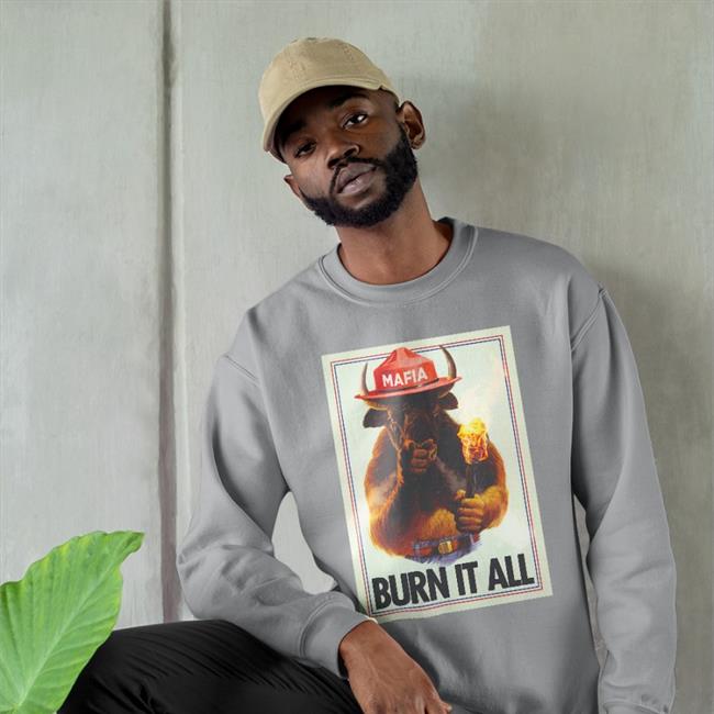 26Shirts Store Bills Mafia Burn It All Sweatshirt