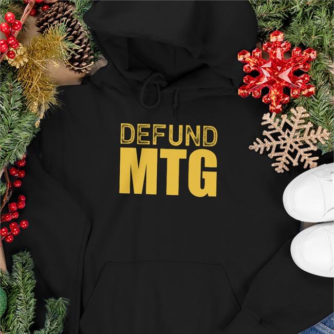 Defund Mtg T Shirt Defund Mtg Hoodie