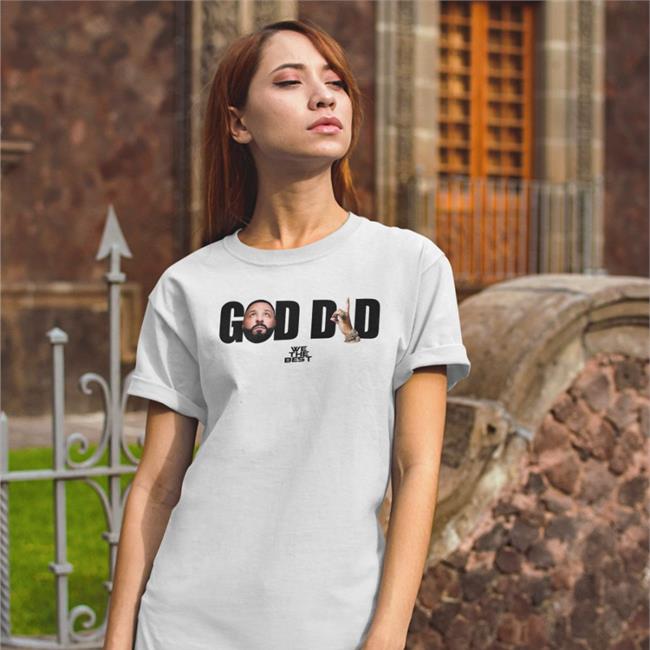 God Did We The Best T Shirt