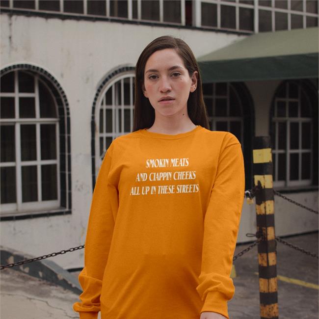 Smoking Meats And Clapping Cheeks All Up In These Streets Hoodie