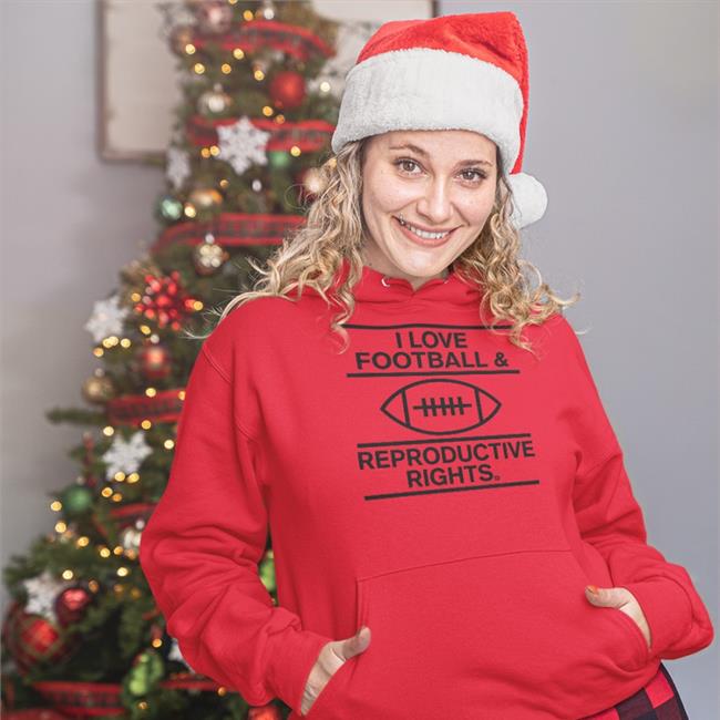 I Love Football & Reproductive Rights Shirt B_Wilks320 Bethheartsfootball