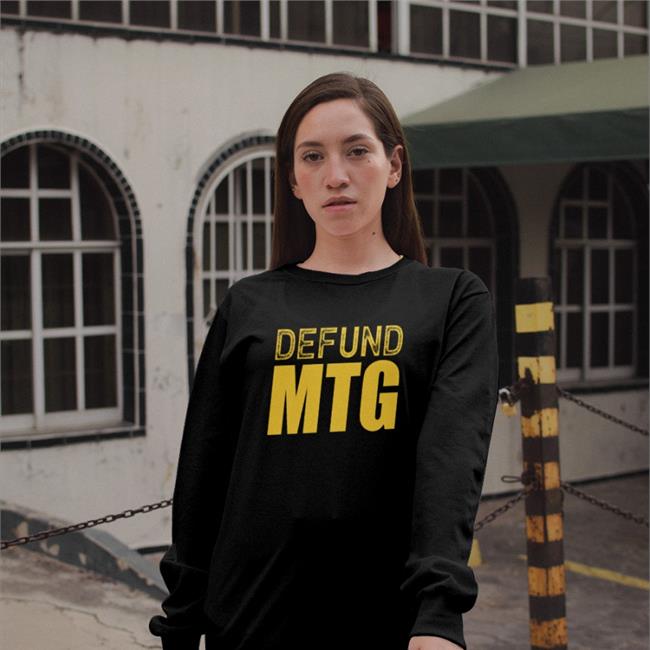 Defund Mtg T Shirt Iamgabesanchez Store Defund Mtg Shirt Marjorie Taylor Greene