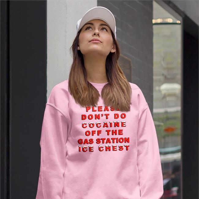 Please Don't Do Cocaine Off The Gas Station Ice Chest New Shirt