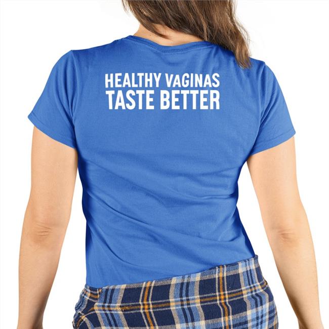 Shirtsthtgohard Healthy Vaginas Taste Better Hoodie