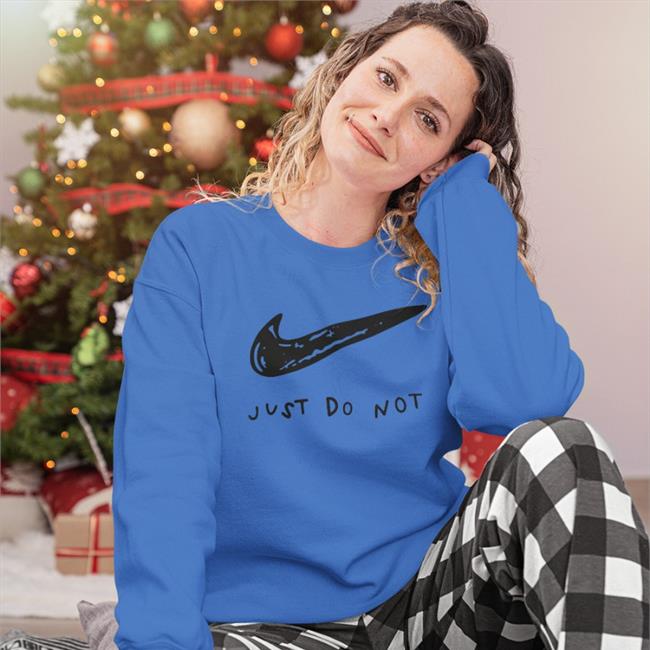 Just Do Not Shirt