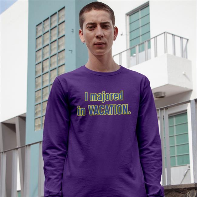 I Majored In Vacation Shirt