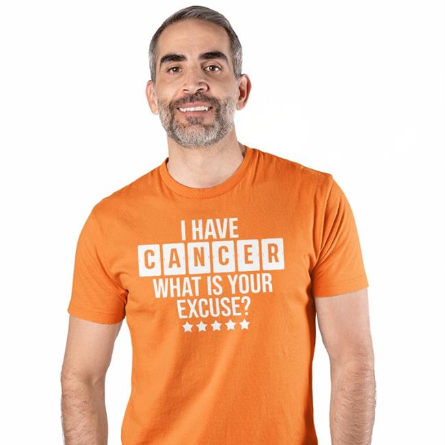 I Have Cancer What Is Your Excuse Shirt
