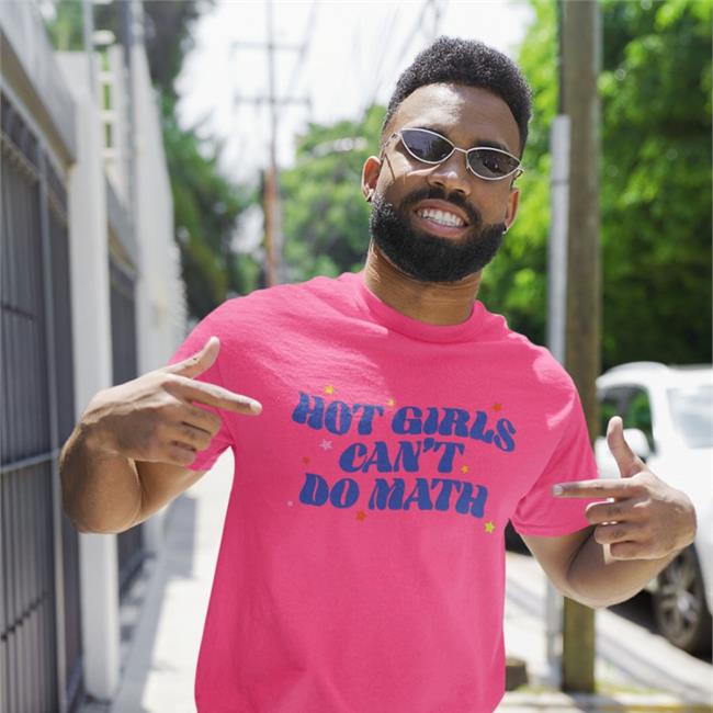 Hot Girl Can't Do Math Shirt