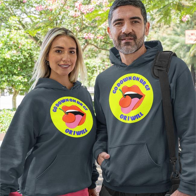 Go Down On Ur Gf Oriwill T Shirt Dumphim