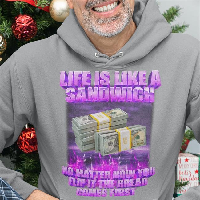 Life If Like A Sandwich T-Shirt