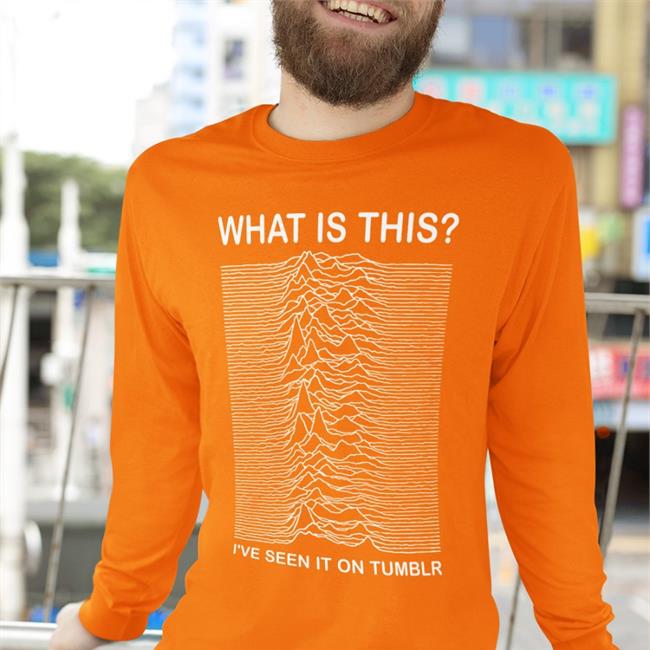 What Is This I've Seen It On Tumblr Tee Shirt