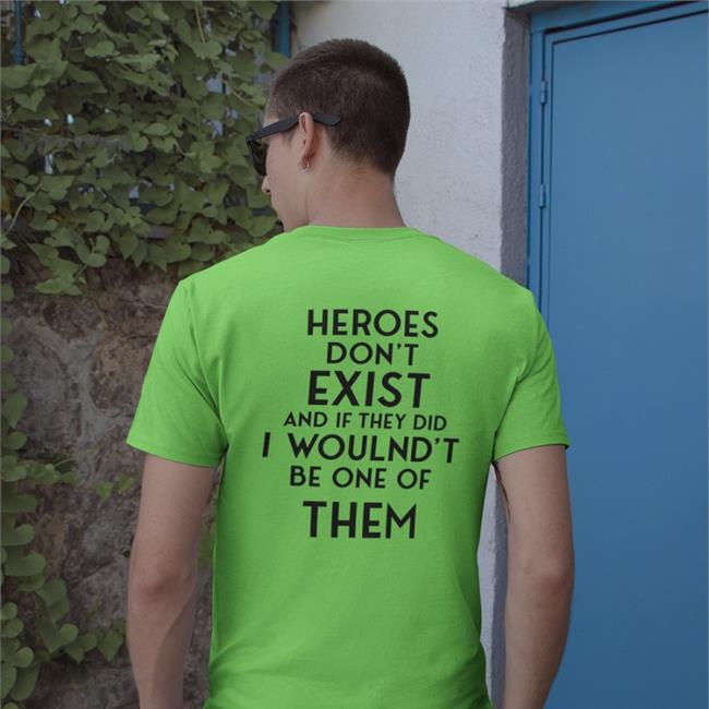 Poorly Translated Shirts Heroes Don't Exist And If They Did I Woulnd't Be One Of Them Shirt Translatedtees