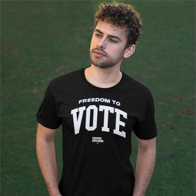 Joshshapiro Shop Freedom To Vote Shapiro Governor Shirts
