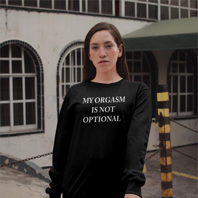 My Orgasm Is Not Optional Shirt Horse Powder Juliusirvington