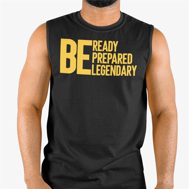 Be Ready Prepared Legendary T Shirt Lj Cryer