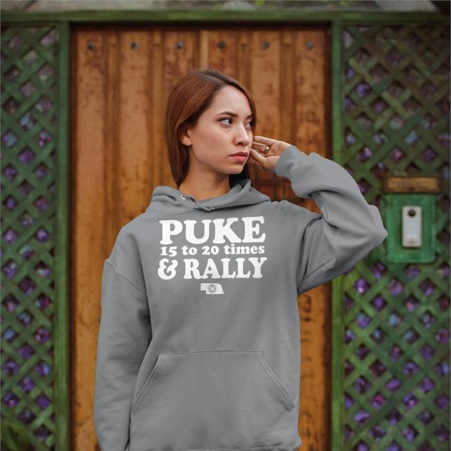 BBB Printing StorePuke 15 To 20 Times And Rally Sweatshirt