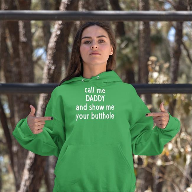 Shirts With Threatening Auras Call Me Daddy And Show Me Your Butthole Shirts Disturbingshirt